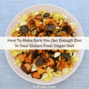 How To Make Sure You Get Enough Zinc In Your Gluten-Free, Vegan Diet