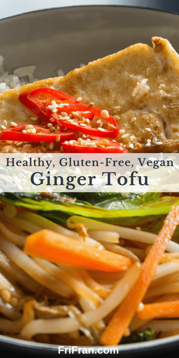 Healthy, Gluten Free, Vegan, Ginger Tofu. From FriFran