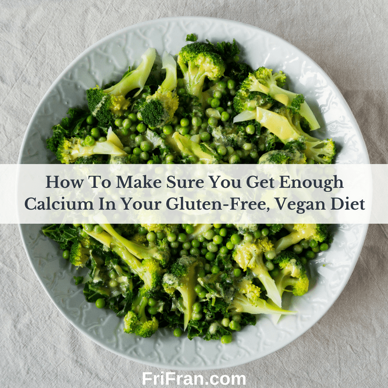 How To Make Sure You Get Enough Calcium In Your Gluten-Free, Vegan Diet
