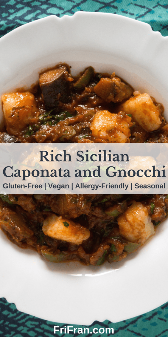 Rich Sicilian Caponata and Gnocchi. #GlutenFree #Vegan. From #FriFran