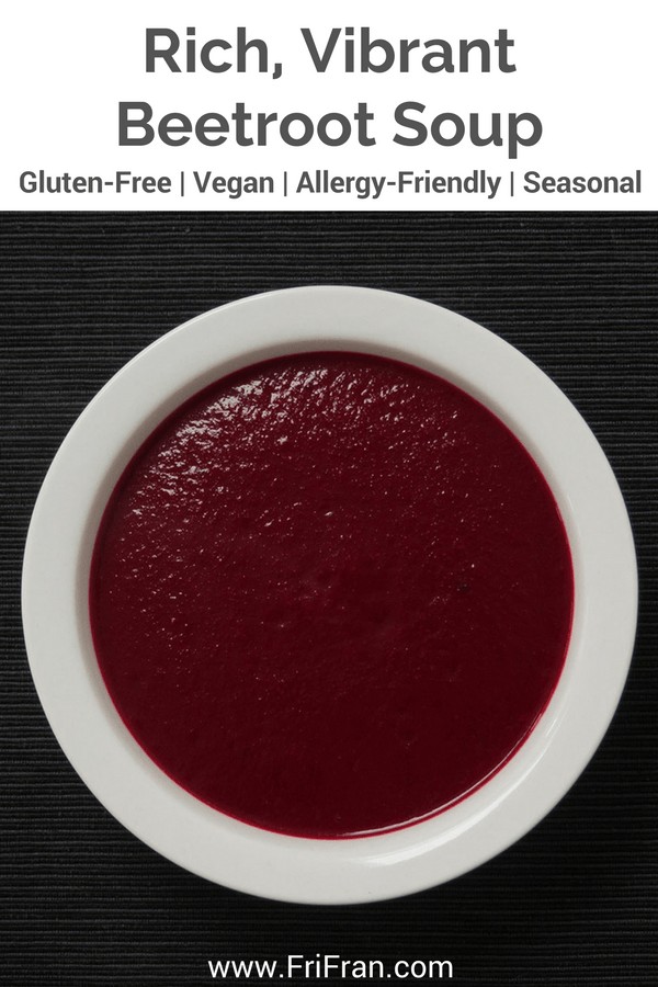 Rich, Vibrant Beetroot Soup. #GlutenFree #Vegan. From #FriFran