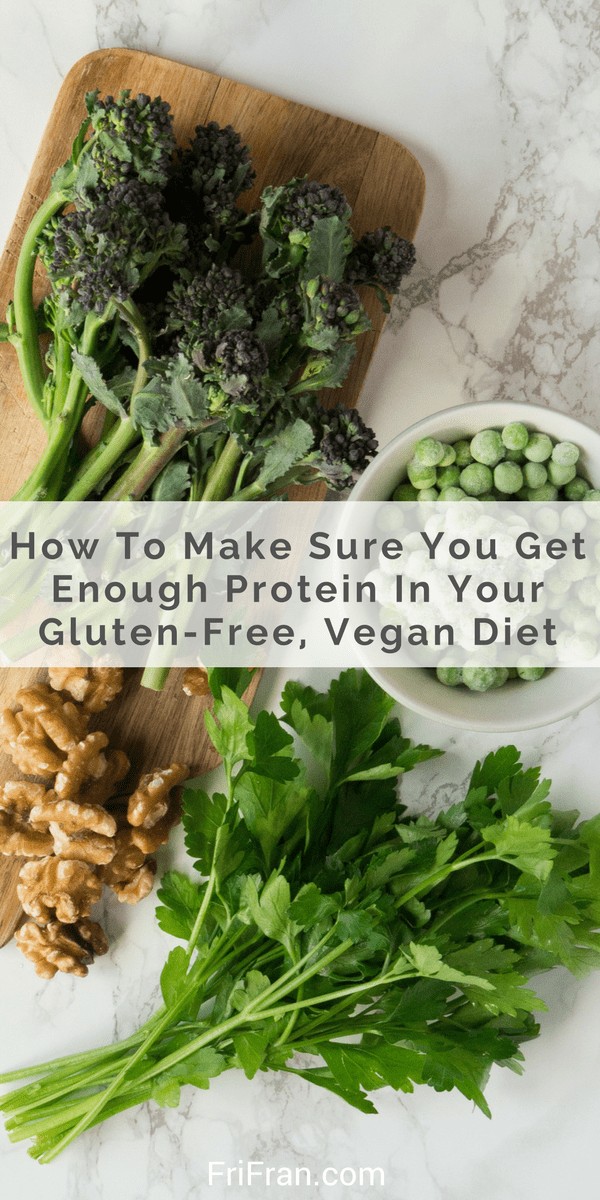 How To Make Sure You Get Enough Protein In Your Gluten-Free, Vegan Diet. #GlutenFree #Vegan #GlutenFreeVegan. From #FriFran