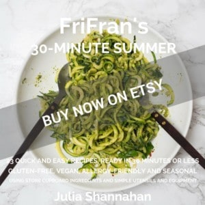 FirFran's 30-Minute Summer. 23 gluten-free, vegan recipes ready in 30 minutes or less.
