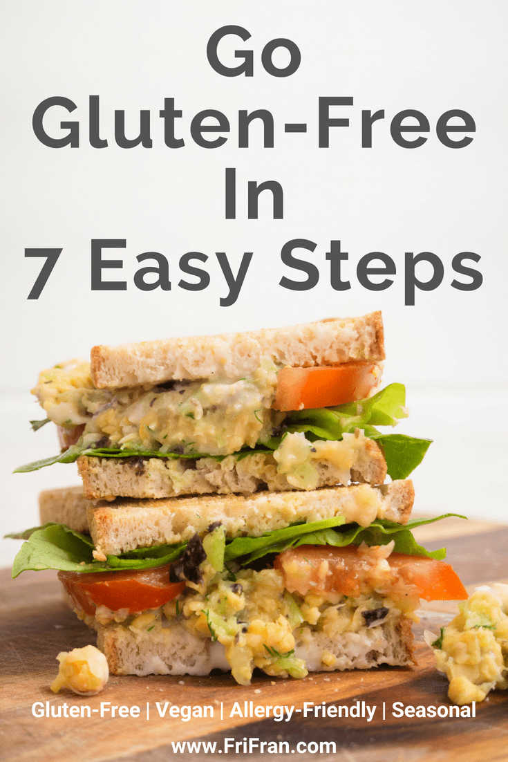 How To Go Gluten-Free In Seven Easy Steps. Gluten-free, vegan. #GlutenFree #Vegan #GlutenFreeVegan. From #FriFran