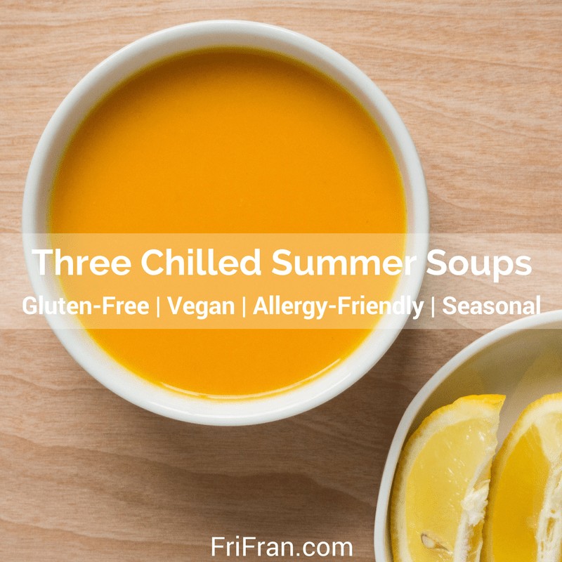 Three Chilled Summer Soups. #GlutenFree #Vegan