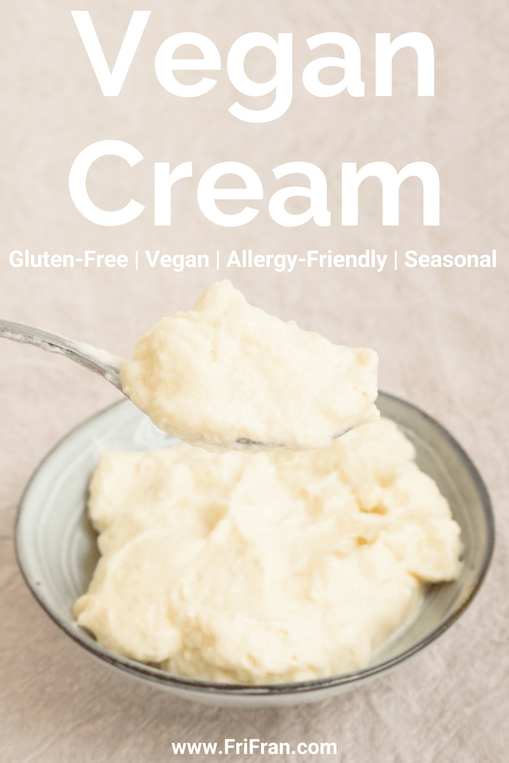 Quick and Easy Rich, Versatile Vegan Cream. Gluten-Free. #GlutenFree #Vegan #GlutenFreeVegan. From #FriFran