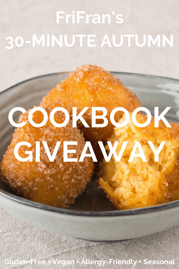 30 MINUTE AUTUMN COOKBOOK GIVEAWAY. Gluten-free, vegan, allergy-friendly, vegan competition. #giveaway #vegancookbook #GlutenFree #Vegan. From #FriFran