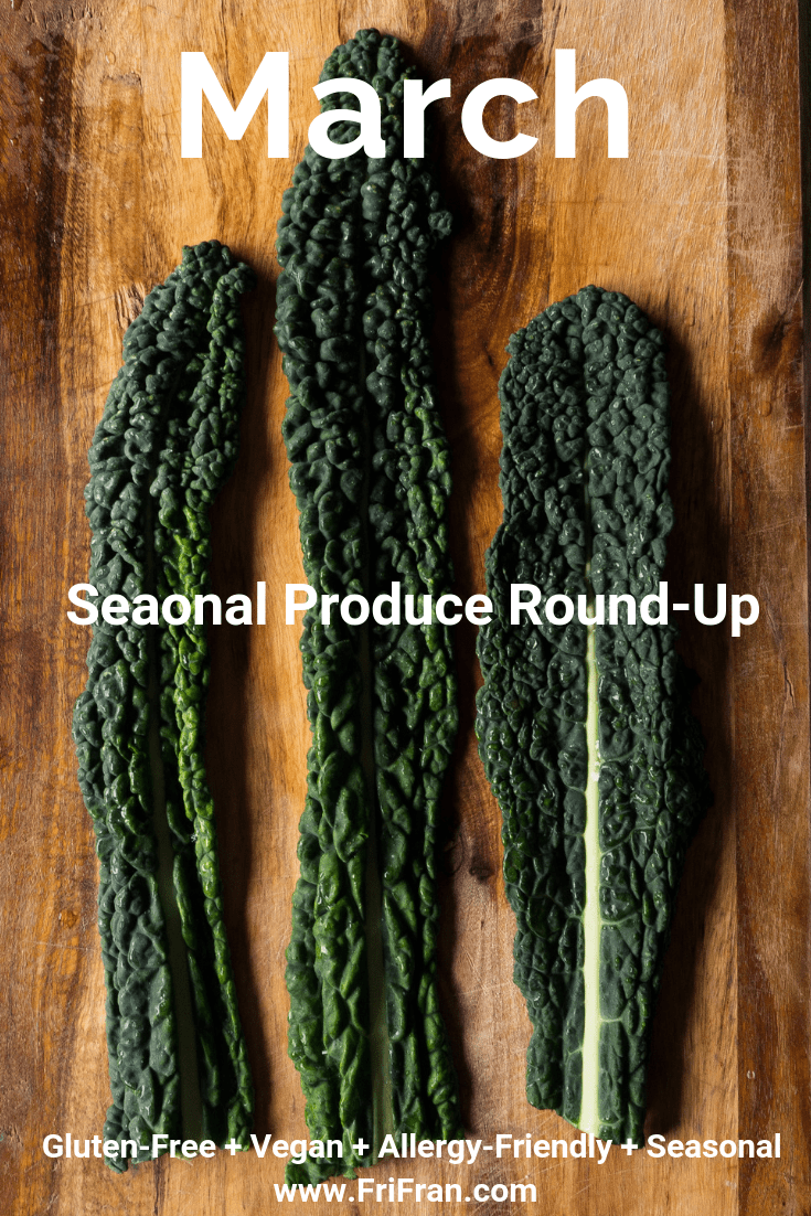 March Seasonal Produce Roundup. Gluten-free, vegan. From #FriFran