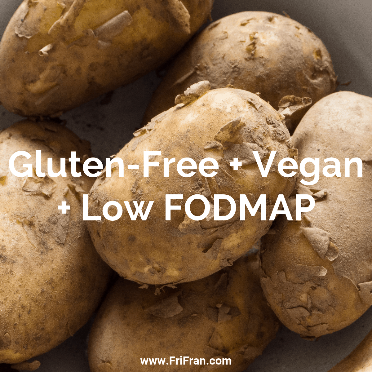 Gluten-Free and Vegan and Low FODMAP. #GlutenFree #Vegan #GlutenFreeVegan. From #FriFran
