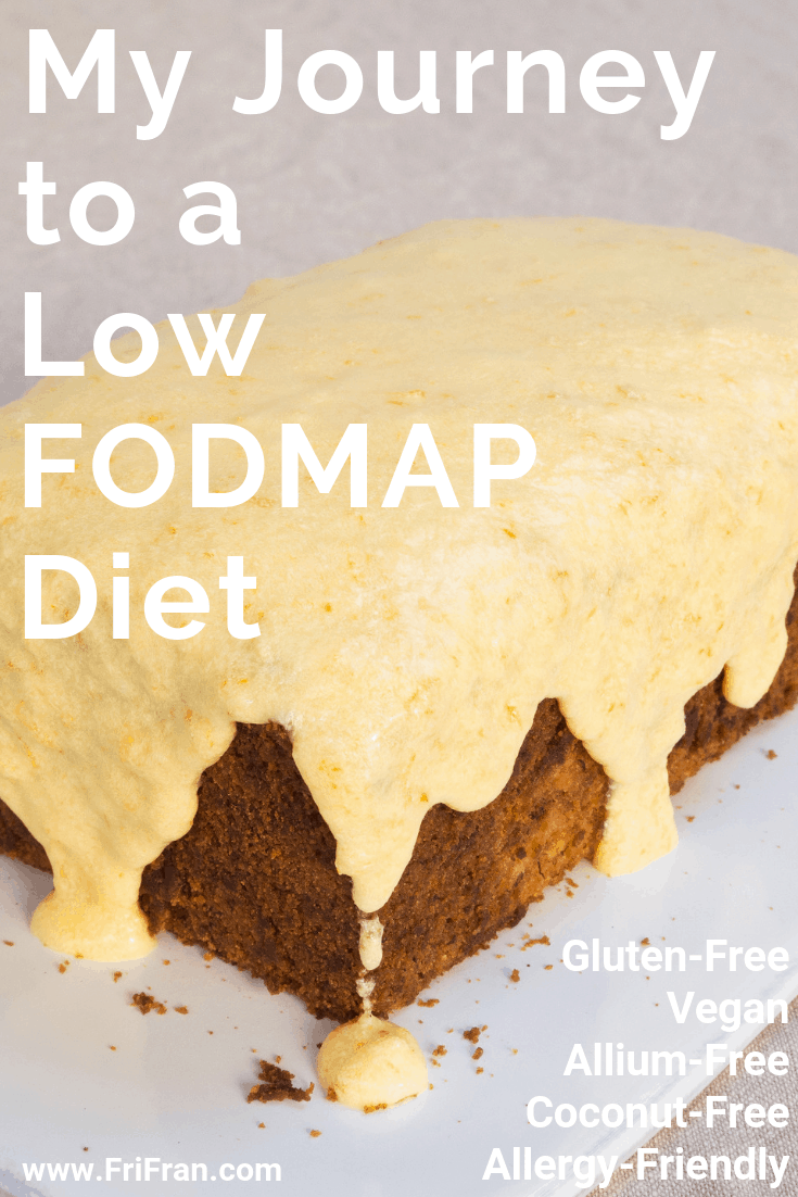 My Journey to a Low FODMAP Diet #GlutenFree #Vegan #lowfodmap #GlutenFreeVegan. From #FriFran