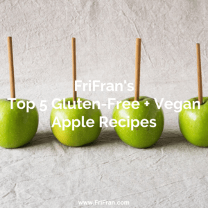 FriFran's Top Five Gluten-Free, Vegan Apple Recipes
