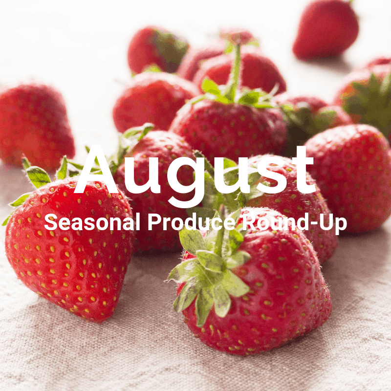 August Seasonal Produce - Seasonal British Strawberries