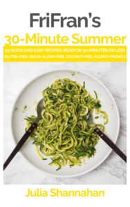 30-Minute Summer: Simple Gluten-Free Vegan Recipes Ready in 30 Minutes or Less #frifran #glutenfree #vegan #coconutfree #glutenfreevegan #gfvegan 